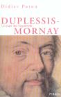 Duplessis-Mornay, Le Pape Des Huguenots - Preview
