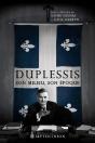 Duplessis ; Son Milieu, Son Époque - Preview