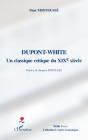 Dupont-White ; Un Classique Critique Du Xixe Siècle - Preview