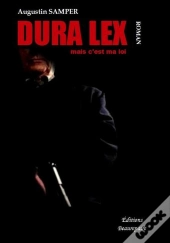 Dura Lex Mais C'Est Ma Loi