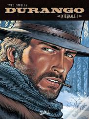 Durango : Intégrale Vol.1 : Tomes 1 À 4