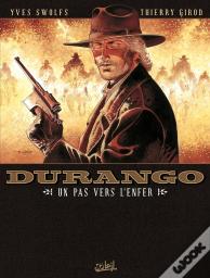 Durango Tome 14 : Un Pas Vers L'Enfer
