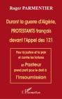 Durant La Guerre D'Algérie Protestants Français Devant L'Appel Des 121 - Preview