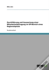 Durchfuhrung Und Auswertung Einer Mitarbeiterbefragung Im Op-Bereich Eines Regionalspitals