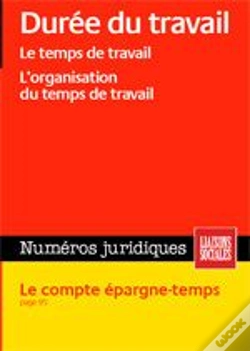 Capa do artigo Durée Du Travail ; Le Temps De Travail, L'Organisation Du Temps De Travail