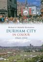 Durham City In Colour 1960-1970 - Preview