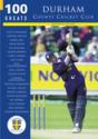 Durham County Cricket Club: 100 Greats - Preview
