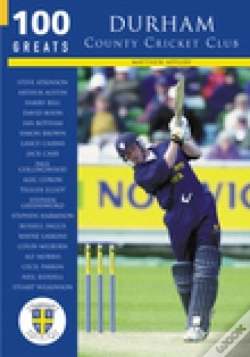 Capa do artigo Durham County Cricket Club: 100 Greats