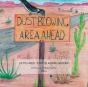 Dust Blowing Area Ahead - Preview