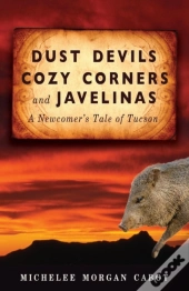 Dust Devils, Cozy Corners, And Javelinas