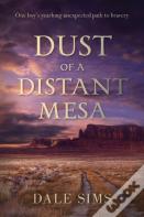 Dust Of A Distant Mesa
