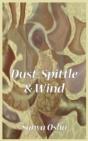 Dust, Spittle And Wind - Preview