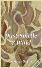 Dust, Spittle And Wind