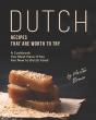 Dutch Recipes That Are Worth To Try - Preview