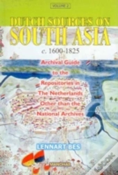 Dutch Sources On South Asia C. 1600-1825