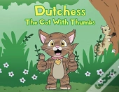 Dutchess The Cat With Thumbs