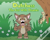 Dutchess The Cat With Thumbs