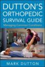 Dutton'S Orthopedic Survival Guide: Managing Common Conditions - Preview
