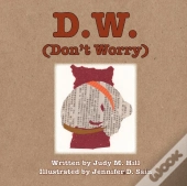 D.W. (Don'T Worry)