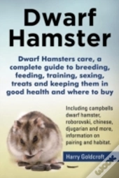 Dwarf Hamsters Care, A Complete Guide To