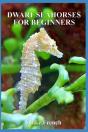 Dwarf Seahorses For Beginners - Preview