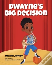 Dwayne'S Big Decision