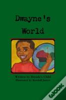 Dwayne'S World