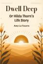 Dwell Deepor Hilda Thorn'S Life Story (Edition2024) - Preview