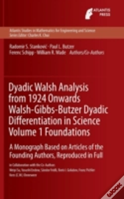 Capa do artigo Dyadic Walsh Analysis From 1924 Onwards Walsh-Gibbs-Butzer Dyadic Differentiation In Science Volume 1 Foundations