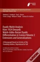 Dyadic Walsh Analysis From 1924 Onwards Walsh-Gibbs-Butzer Dyadic Differentiation In Science Volume 2 Extensions And Generalizations