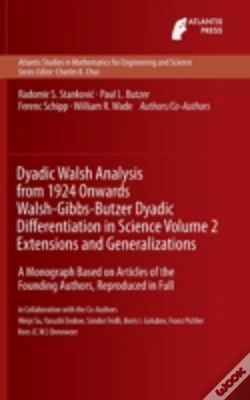 Capa do artigo Dyadic Walsh Analysis From 1924 Onwards Walsh-Gibbs-Butzer Dyadic Differentiation In Science Volume 2 Extensions And Generalizations