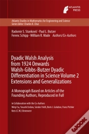 Capa do artigo Dyadic Walsh Analysis From 1924 Onwards Walsh-Gibbs-Butzer Dyadic Differentiation In Science Volume 2 Extensions And Generalizations