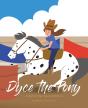 Dyce The Pony - Preview