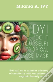 Capa do artigo Dyi (Do It Yourself) Tropical Face Mask