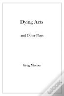 Dying Acts And Other Plays