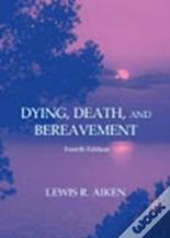 Dying, Death, And Bereavement