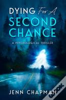 Dying For A Second Chance