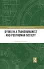 Dying In A Transhumanist And Posthuman Society - Preview