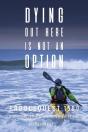 Dying Out Here Is Not An Option: Paddlequest 1500 - Preview