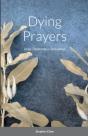 Dying Prayers - Preview