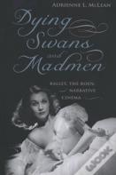Dying Swans And Madmen