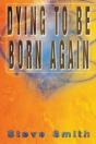 Dying To Be Born Again - Preview