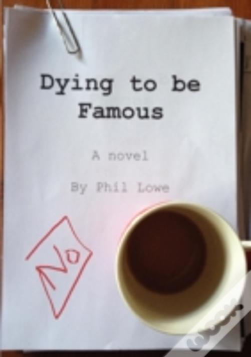 Dying To Be Famous