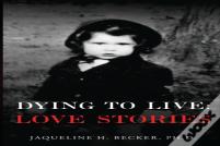Dying To Live: Love Stories