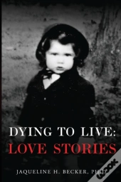Dying To Live: Love Stories