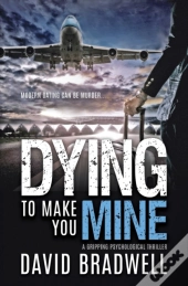 Dying To Make You Mine