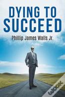 Dying To Succeed