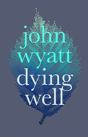 Dying Well - Preview