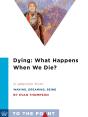 Dying: What Happens When We Die? - Preview