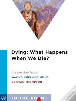 Capa do artigo Dying: What Happens When We Die?